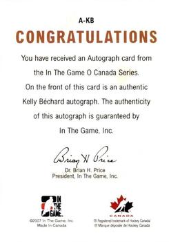 2007-08 In The Game O Canada - Autographs #A-KB Kelly Bechard  Back
