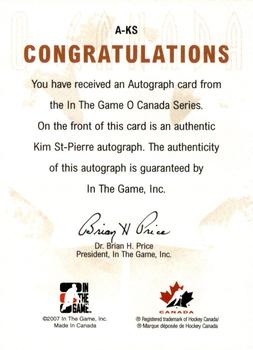 2007-08 In The Game O Canada - Autographs #A-KS Kim St-Pierre Back