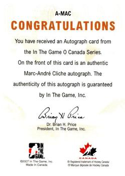 2007-08 In The Game O Canada - Autographs #A-MAC1 Marc-Andre Cliche Back