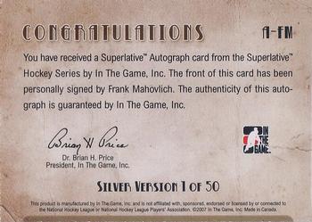 2007-08 In The Game Superlative - Autographs Silver #A-FM Frank Mahovlich  Back