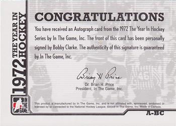 2009-10 In The Game 1972 The Year In Hockey - Autographs #A-BC Bobby Clarke Back