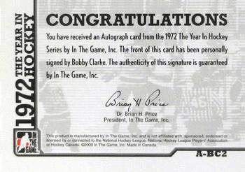 2009-10 In The Game 1972 The Year In Hockey - Autographs #A-BC2 Bobby Clarke Back