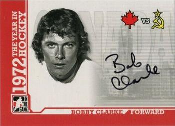 2009-10 In The Game 1972 The Year In Hockey - Autographs #A-BC2 Bobby Clarke Front