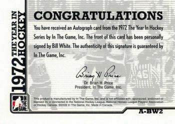 2009-10 In The Game 1972 The Year In Hockey - Autographs #A-BW2 Bill White Back