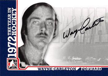 2009-10 In The Game 1972 The Year In Hockey - Autographs #A-WCA Wayne Carleton  Front