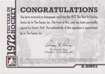 2009-10 In The Game 1972 The Year In Hockey - Autographs #A-DHU2 Dennis Hull Back