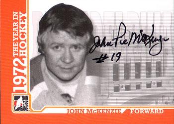 2009-10 In The Game 1972 The Year In Hockey - Autographs #A-JMCK John McKenzie  Front