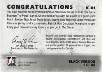 2009-10 In The Game Between The Pipes - International Crease Black #IC-01 Martin Brodeur / Roberto Luongo / Patrick Roy  Back