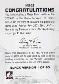 2009-10 In The Game Between The Pipes - Mega Stars Black #MS-23 Patrick Roy  Back