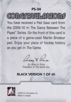 2009-10 In The Game Between The Pipes - Pad Save Black #PS-04 Martin Brodeur  Back