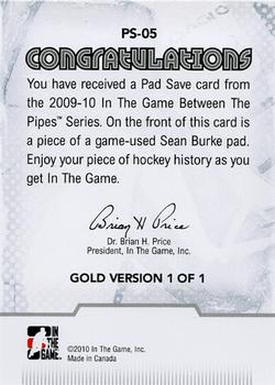 2009-10 In The Game Between The Pipes - Pad Save Gold #PS05 Sean Burke  Back