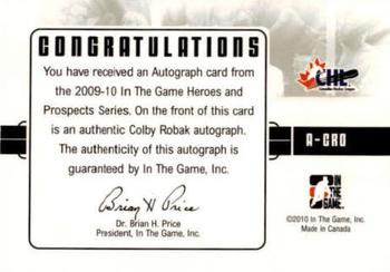 2009-10 In The Game Heroes and Prospects - Autographs #A-CRO Colby Robak  Back