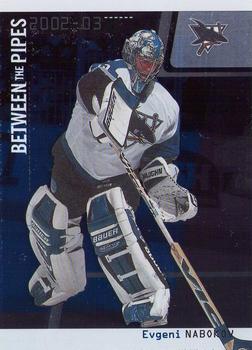 2002-03 Be a Player Between the Pipes #9 Evgeni Nabokov Front