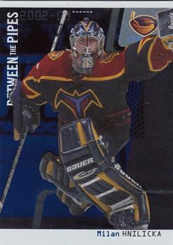 2002-03 Be a Player Between the Pipes #32 Milan Hnilicka Front