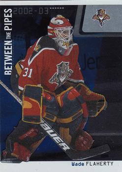 2002-03 Be a Player Between the Pipes #53 Wade Flaherty Front