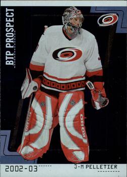 2002-03 Be a Player Between the Pipes #78 Jean-Marc Pelletier Front