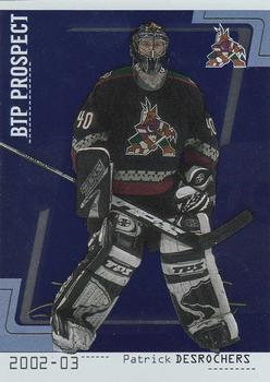2002-03 Be a Player Between the Pipes #93 Patrick DesRochers Front