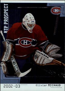 2002-03 Be a Player Between the Pipes #101 Olivier Michaud Front