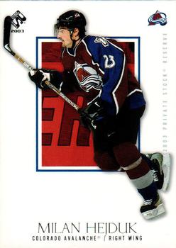 2002-03 Pacific Private Stock Reserve #25 Milan Hejduk Front