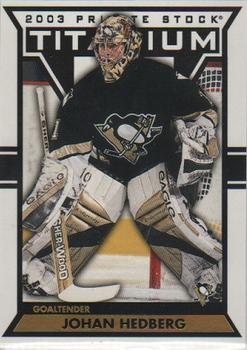 2002-03 Pacific Private Stock Titanium #80 Johan Hedberg Front