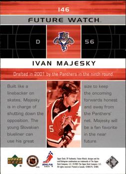 2002-03 SP Authentic #146 Ivan Majesky Back