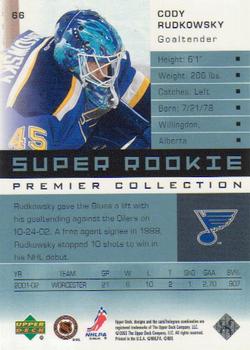2002-03 Upper Deck Premier Collection #66 Cody Rudkowsky Back