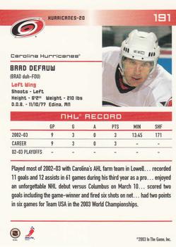 2003-04 In The Game Action #191 Brad DeFauw Back