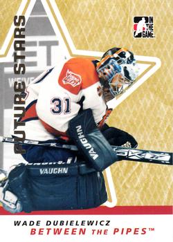 2006-07 In The Game Between The Pipes #53 Wade Dubielewicz Front