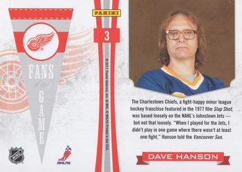 2011-12 Panini Pinnacle - Fans of the Game #3 Dave Hanson Back