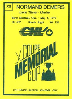 1990 7th Inning Sketch Memorial Cup (CHL) #73 Normand Demers Back