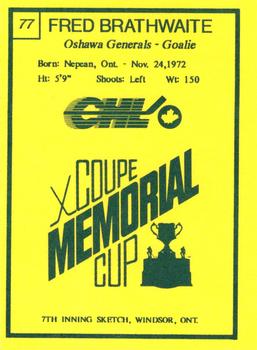 1990 7th Inning Sketch Memorial Cup (CHL) #77 Fred Brathwaite Back