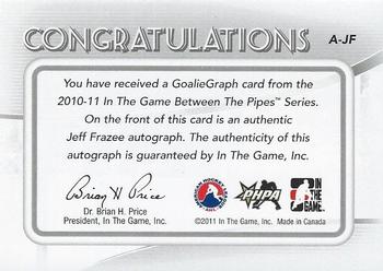 2010-11 In The Game Between The Pipes - Autographs #A-JF Jeff Frazee  Back