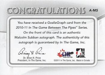 2010-11 In The Game Between The Pipes - Autographs #A-MS Malcolm Subban  Back