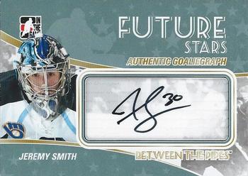 2010-11 In The Game Between The Pipes - Autographs #A-JSM Jeremy Smith  Front