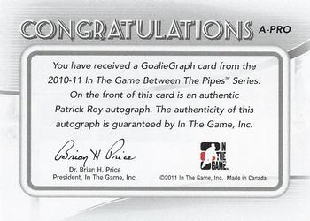 2010-11 In The Game Between The Pipes - Autographs #A-PRO Patrick Roy Back