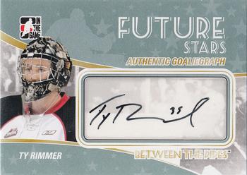 2010-11 In The Game Between The Pipes - Autographs #A-TRI Ty Rimmer  Front