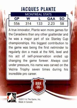 2010-11 In The Game Between The Pipes - Guarding the Bleu Blanc et Rouge Net #BBR-06 Jacques Plante Back