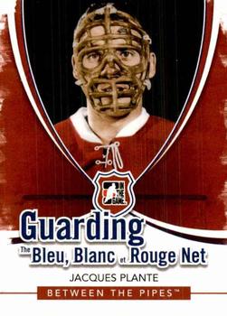 2010-11 In The Game Between The Pipes - Guarding the Bleu Blanc et Rouge Net #BBR-06 Jacques Plante Front