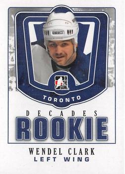 2010-11 In The Game Decades 1980s - Decades Rookies #DR-45 Wendel Clark  Front