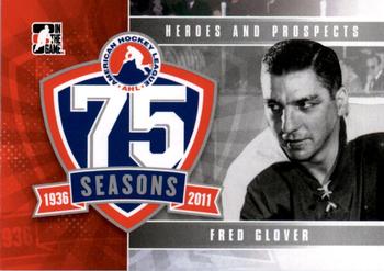 2010-11 In The Game Heroes and Prospects - AHL 75th Anniversary #AHLA-10 Fred Glover  Front