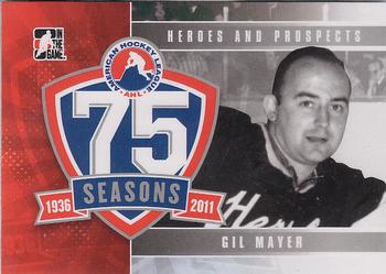 2010-11 In The Game Heroes and Prospects - AHL 75th Anniversary #AHLA-12 Gil Mayer  Front