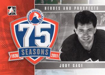 2010-11 In The Game Heroes and Prospects - AHL 75th Anniversary #AHLA-15 Jody Gage  Front