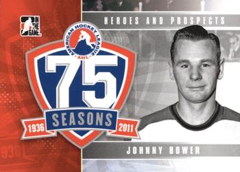 2010-11 In The Game Heroes and Prospects - AHL 75th Anniversary #AHLA-18 Johnny Bower  Front