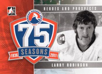 2010-11 In The Game Heroes and Prospects - AHL 75th Anniversary #AHLA-20 Larry Robinson  Front