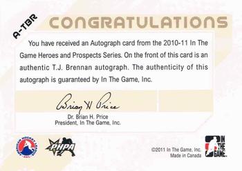 2010-11 In The Game Heroes and Prospects - Autographs #A-TBR T.J. Brennan  Back