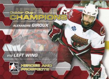2010-11 In The Game Heroes and Prospects - Calder Cup Champions #CC-01 Alexandre Giroux  Front
