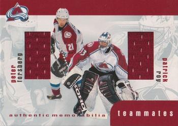 1999-00 Be a Player Memorabilia - Update Teammates Jerseys #TM-42 Peter Forsberg / Patrick Roy Front
