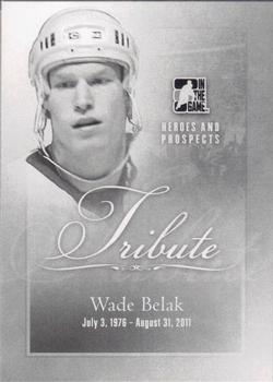 2011-12 In The Game Heroes and Prospects #200 Wade Belak Front