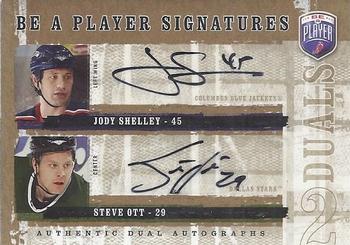 2006-07 Be A Player - Be a Player Signatures Duals #D-SO Jody Shelley / Steve Ott Front