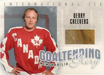 2006-07 In The Game Used International Ice - Goaltending Glory #GG-19 Gerry Cheevers Front